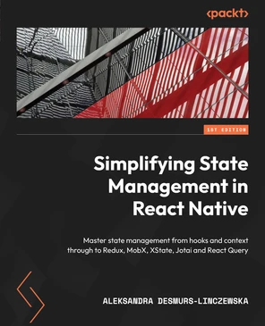 Simplifying State Management in React Native [Book]