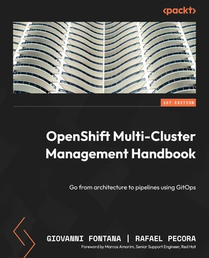Chapter 4: OpenShift Personas and Skillsets - OpenShift Multi-Cluster ...