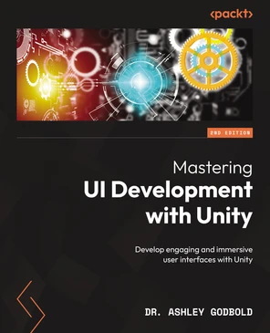 Mastering UI Development with Unity - Second Edition [Book]