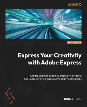 Part 2 – Create Graphics with Adobe Express - Express Your Creativity ...
