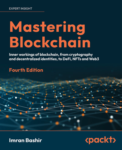 Mastering Blockchain, Fourth Edition - Fourth Edition