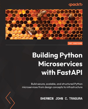 Chapter 4: Building the Microservice Application - Building Python ...