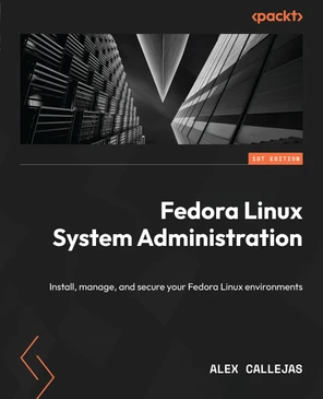 Fedora Linux System Administration [Book]