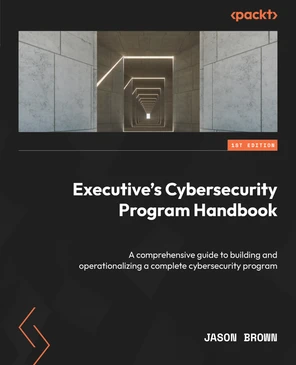 Executive's Cybersecurity Program Handbook [Book]