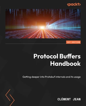 Protocol Buffers Handbook [Book]