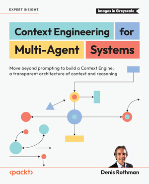 Context Engineering for Multi-Agent Systems [Book]