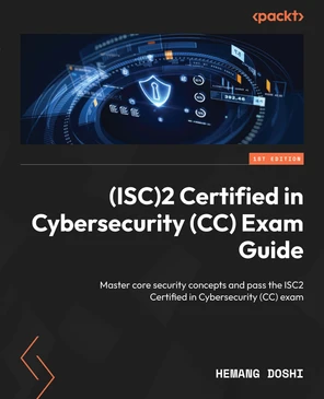 (ISC)2 Certified in Cybersecurity (CC) Exam Guide [Book]
