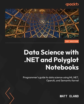 Data Science with .NET and Polyglot Notebooks [Book]