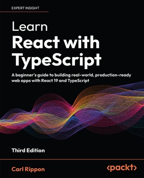 Learn React with TypeScript - Third Edition [Book]