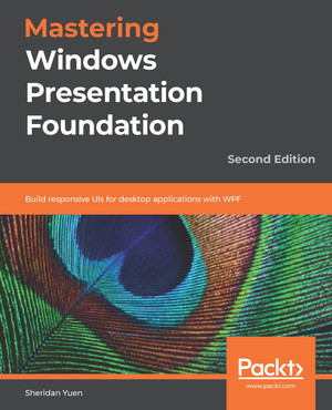 Preface - Mastering Windows Presentation Foundation - Second Edition [Book]