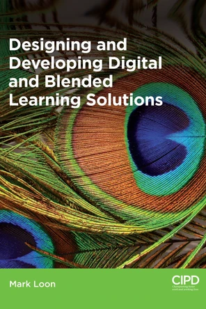 Designing and Developing Digital and Blended Learning Solutions [Book]