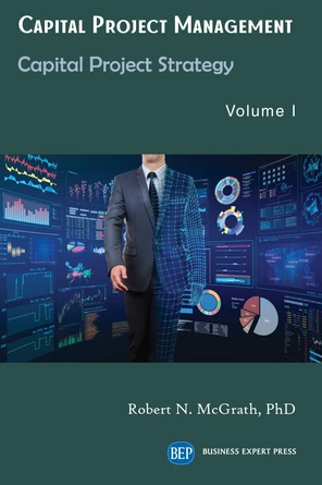Capital Project Management, Volume I [Book]