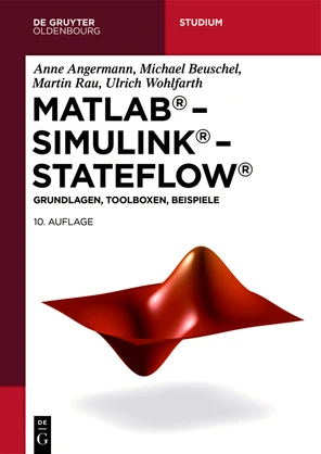 MATLAB® – Simulink® – Stateflow® - MATLAB – Simulink – Stateflow, 10th ...