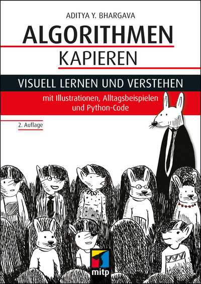 Algorithmen kapieren - Visuell lernen und verstehen mit Illustrationen, Alltagsbeispielen und Python-Code