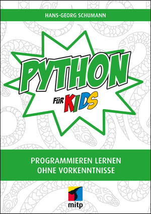 Python für Kids -- Programmieren lernen ohne Vorkenntnisse [Book]