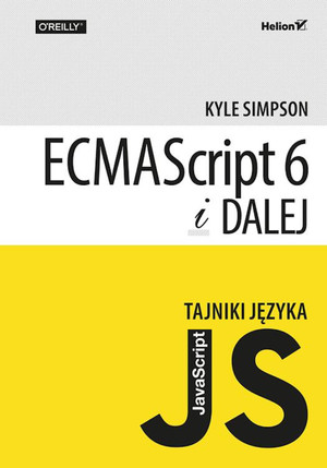 Tajniki języka JavaScript. ECMAScript 6 i dalej [Book]