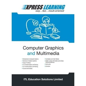 Express Learning - Computer Graphics and Multimedia [Book]