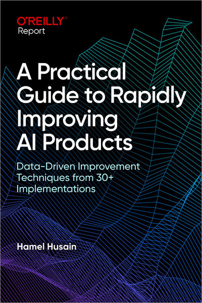 A Practical Guide to Rapidly Improving AI Products