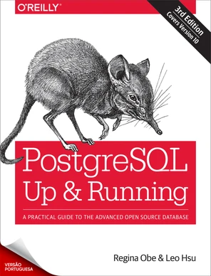 PostgreSQL: Up and Running, 3rd Edition [Book]