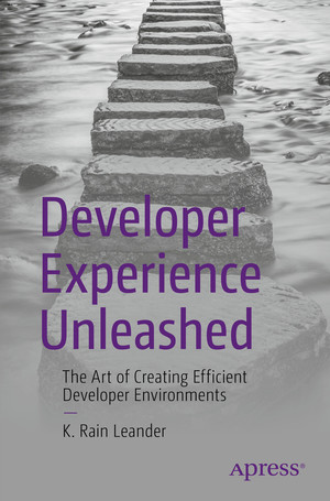 Developer Experience Unleashed: The Art of Creating Efficient Developer ...