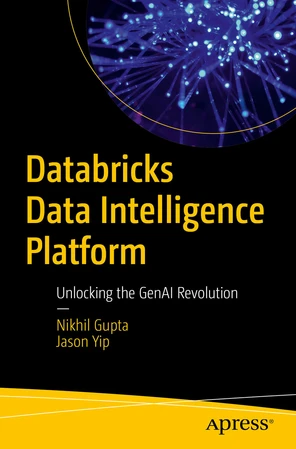 Front Matter - Databricks Data Intelligence Platform: Unlocking the ...