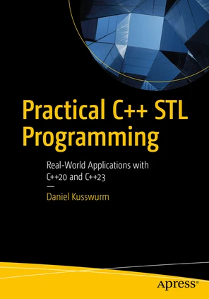 Practical C++ STL Programming: Real-World Applications with C++20 and ...