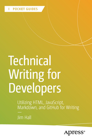 Technical Writing for Developers: Utilizing HTML, JavaScript, Markdown, and GitHub for Writing