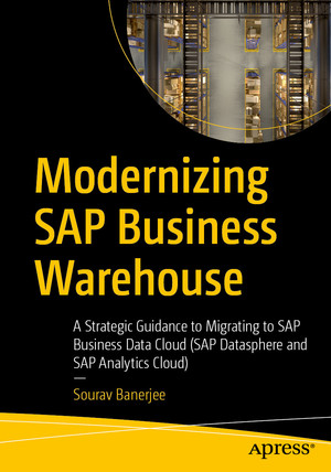 Modernizing SAP Business Warehouse: A Strategic Guidance to Migrating to SAP Business Data Cloud (SAP Datasphere and SAP Analytics Cloud)