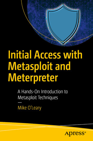 About the Author - Initial Access with Metasploit and Meterpreter: A ...