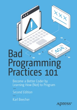 Bad Programming Practices 101: Become a Better Coder by Learning How ...