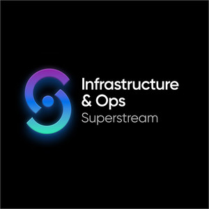 Infrastructure & Ops Superstream: Infrastructure for AI