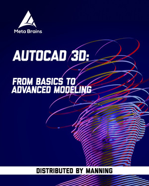 AutoCAD 3D: From basics to advanced modeling