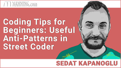 Coding Tips for Beginners: Useful Anti-Patterns in Street Coder [Video]