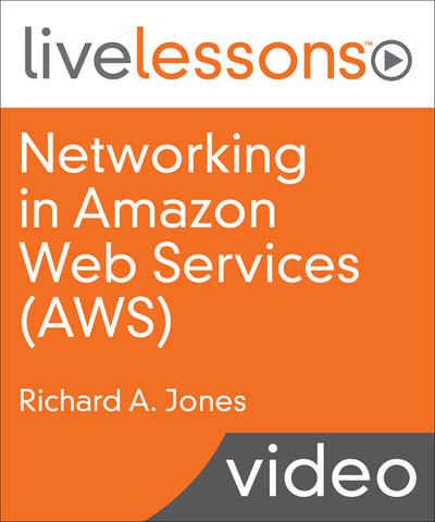 Networking in Amazon Web Services AWS LiveLessons