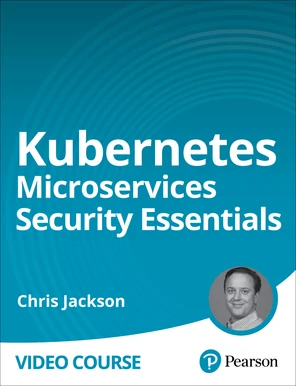 Kubernetes Microservices Security Essentials [Video]