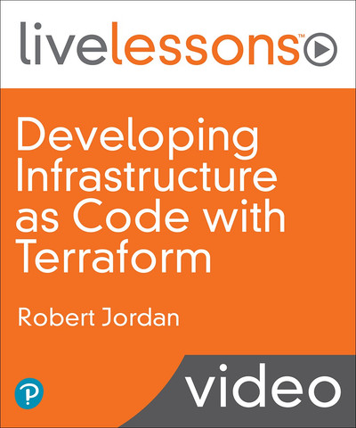 Developing Infrastructure as Code with Terraform LiveLessons