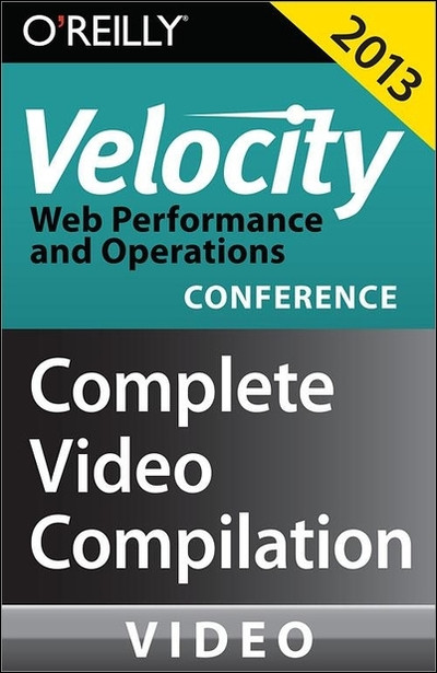 Velocity Conference 2013: Complete Video Compilation