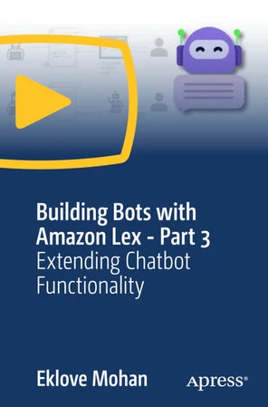 Introduction - Building Bots with Amazon Lex - Part 3: Extending ...