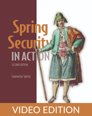 Spring Security in Action, Second Edition, Video Edition