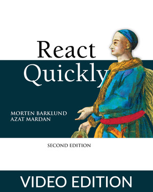React Quickly, Second Edition, Video Edition