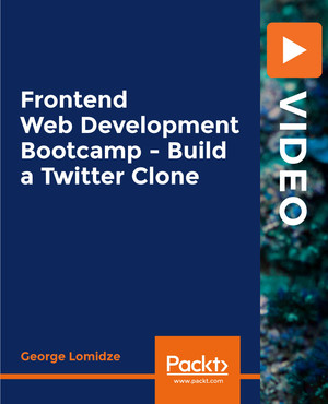 Frontend Web Development Bootcamp - Build a Twitter Clone [Video]