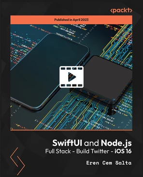 SwiftUI and Node.js Full Stack - Build Twitter - iOS 16 [Video]