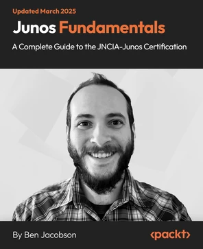 Junos Fundamentals - A Complete Guide to the JNCIA-Junos Certification ...