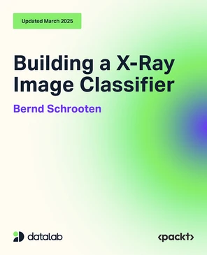 Building a X-Ray Image Classifier [Video]