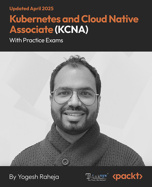 Kubernetes and Cloud Native Associate (KCNA) with Practice Exams