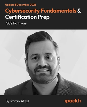 Cybersecurity Fundamentals & Certification Prep – ISC2 Pathway [Video]