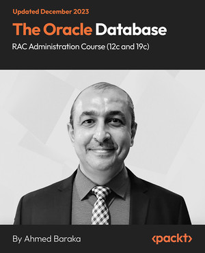 The Oracle Database RAC Administration Course (12c and 19c) [Video]