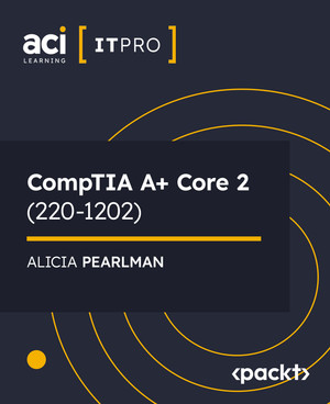 CompTIA A+ Core 2 (220-1202) [Video]