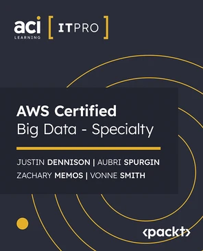 AWS Certified Big Data - Specialty [Video]