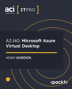 AZ-140: Microsoft Azure Virtual Desktop [Video]